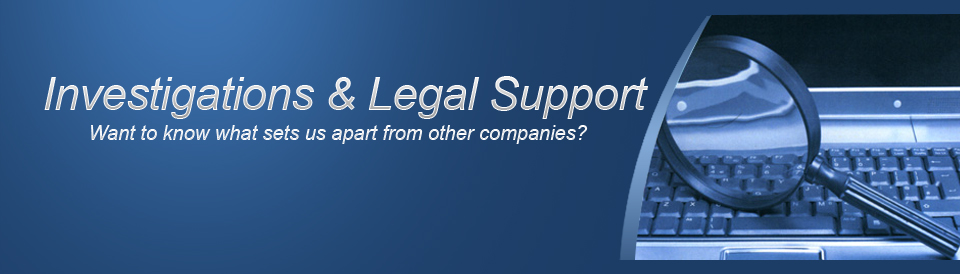Investigative and Legal Support